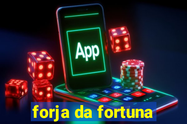 forja da fortuna